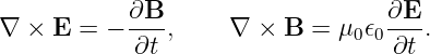            ∂B--                   ∂E-
∇ × E  = −  ∂t ,    ∇ ×  B = μ0 𝜖0∂t .
