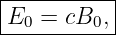 |----------|
|E0 = cB0, |
------------
