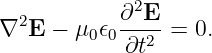              2
∇2E  −  μ0𝜖0∂-E- = 0.
            ∂t2
