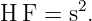         2
H F =  s.

