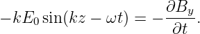 − kE0 sin(kz − ωt ) = − ∂By-.
                        ∂t

