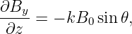 ∂By- = − kB  sin 𝜃,
∂z          0
