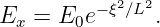            2  2
Ex =  E0e−ξ ∕L .
