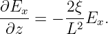 ∂E       2 ξ
---x = − ---Ex.
 ∂z      L2
