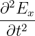   2
∂--Ex
 ∂t2
