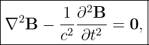 |-----------2--------|
|∇2B  −  1-∂-B--= 0, |
---------c2-∂t2------|
