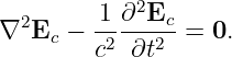             2
∇2Ec  −  1-∂-Ec- = 0.
         c2 ∂t2

