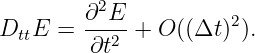           2
D  E  = ∂--E-+ O ((Δt )2).
  tt     ∂t2
