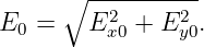      ∘ ----------
         2     2
E0 =   E x0 + Ey0.
