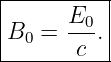 |----------|
|B0 =  E0-.|
--------c--|
