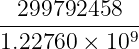 --299792458---
1.22760 × 109