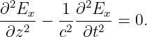 ∂2Ex-   1-∂2Ex-
∂z2  −  c2 ∂t2  = 0.
