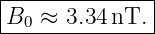 |--------------|
-B0-≈--3.34-nT.-|
