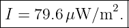 |-----------------|
I = 79.6 μW/m2.   |
------------------
