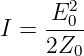     E20
I = ----
    2Z0

