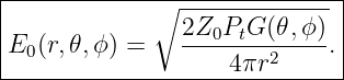 |------------∘----------------|
E  (r,𝜃,ϕ) =   2Z0PtG--(𝜃,ϕ). |
--0-----------------4πr2------|
