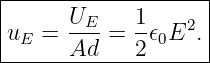 |-----U-----1-------|
uE  = --E = --𝜖0E2. |
------Ad----2--------
