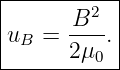 |----------|
|      B2  |
|uB = ----.|
------2-μ0--
