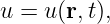 u =  u(r,t),
