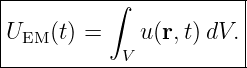 |---------∫------------|
UEM  (t) =    u (r,t) dV.|
------------V-----------
