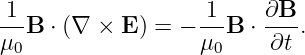 -1-B ⋅ (∇ × E) = − -1-B ⋅ ∂B-.
μ0                 μ0     ∂t
