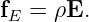 fE = ρE.
