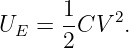       1
UE  = --CV 2.
      2
