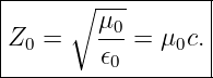 |-----∘------------|
|Z  =    μ0-= μ  c.|
| 0      𝜖0     0  |
-------------------
