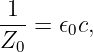 -1-
Z0 =  𝜖0c,
