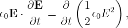                (      )
𝜖 E ⋅ ∂E =  ∂--  1𝜖 E2  ,
 0    ∂t    ∂t   2 0
                                                                                         
                                                                                         

