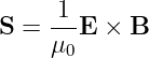 S =  1-E ×  B
     μ0
