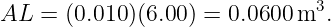 AL  = (0.010)(6.00 ) = 0.0600 m3.
