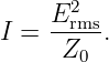     E2rms-
I =  Z0  .
