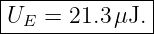 |--------------|
|UE =  21.3μJ. |
---------------

