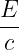 E-
c