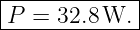 |------------|
-P-=-32.8-W.--
