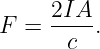 F =  2IA-.
      c
