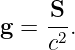      S-
g =  c2 .
