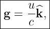 |----u---|
|g = --^k,|
-----c----
