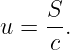     S
u =  -.
     c
                                                                                         
                                                                                         

