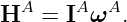 HA  =  IAωA.

