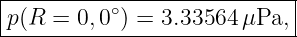 |----------∘-----------------|
-p(R-=--0,0-) =-3.33564-μPa,-|
