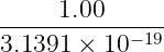 ------1.00------
3.1391 × 10 −19