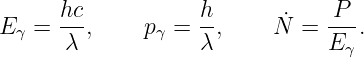       hc-          h-      ˙    P--
E γ = λ ,     pγ = λ ,    N  =  E  .
                                 γ
