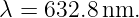 λ = 632.8 nm.
