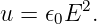 u = 𝜖 E2.
     0
