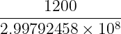 ------1200-------
2.99792458 × 108