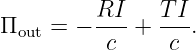          RI    T I
Πout = − -c- + -c-.
