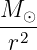 M-⊙-
r2