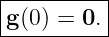 |----------|
-g(0)-=-0.-|
